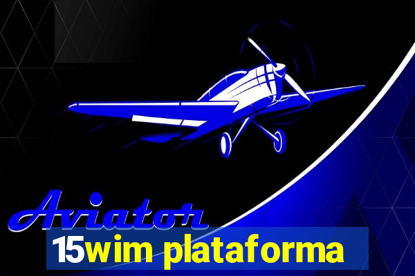 15wim plataforma